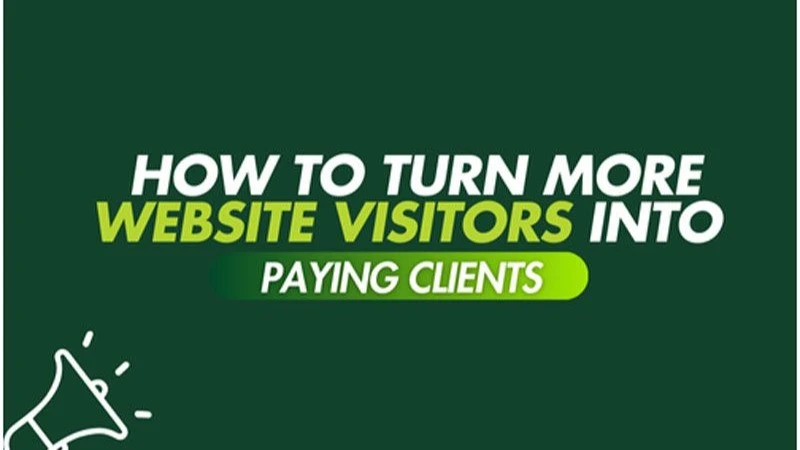 How to Turn More Website Visitors into Paying Clients